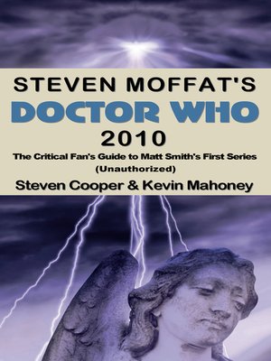 cover image of Steven Moffat's Doctor Who 2010, the Critical Fan's Guide to Matt Smith's First Series (Unauthorized)